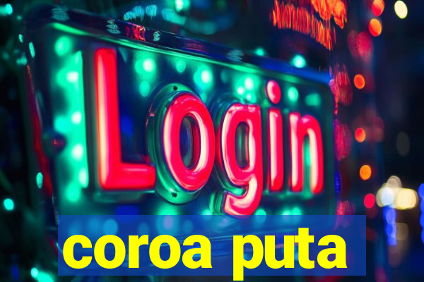 coroa puta